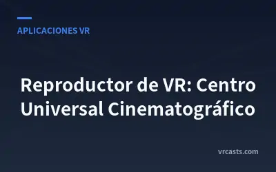 Reproductor de VR: Centro Universal Cinematográfico