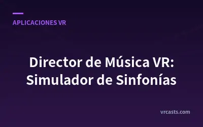 Director de Música VR: Simulador de Sinfonías