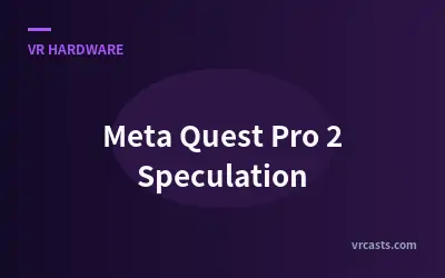 Meta Quest Pro 2 Speculation