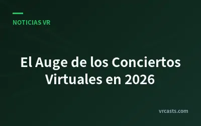 El Auge de los Conciertos Virtuales en 2026