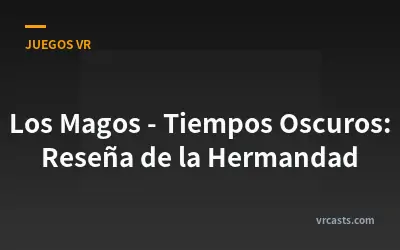 Los Magos - Tiempos Oscuros: Reseña de la Hermandad