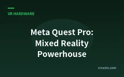 Meta Quest Pro: Mixed Reality Powerhouse