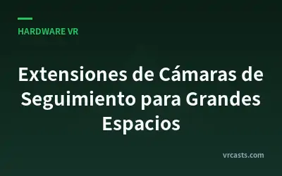 Extensiones de Cámaras de Seguimiento para Grandes Espacios