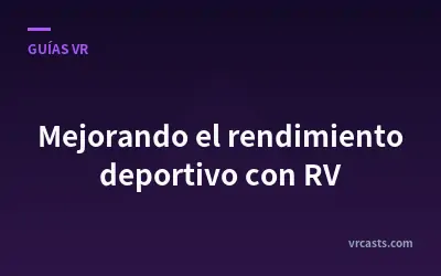 Mejorando el rendimiento deportivo con RV