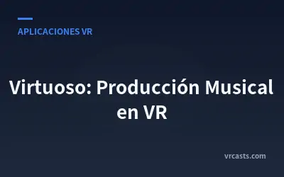 Virtuoso: Producción Musical en VR