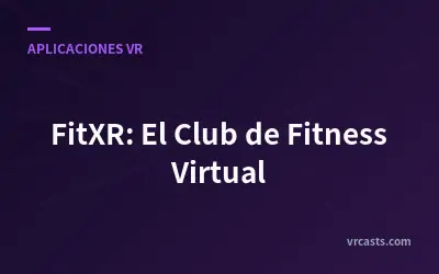 FitXR: El Club de Fitness Virtual