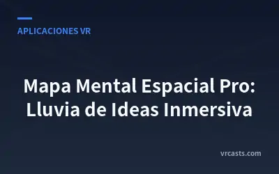 Mapa Mental Espacial Pro: Lluvia de Ideas Inmersiva