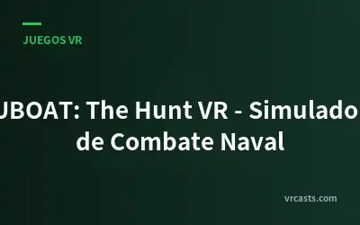 UBOAT: La Caza VR - Simulador de Combate Naval
