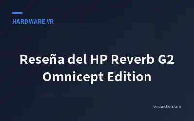Reseña del HP Reverb G2 Omnicept Edition