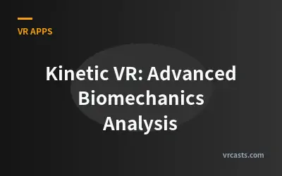 Kinetic VR: Advanced Biomechanics Analysis