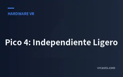 Pico 4: Independiente Ligero