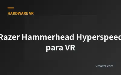 Razer Hammerhead Hyperspeed para VR