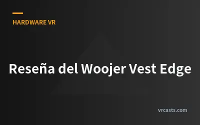 Reseña del Woojer Vest Edge