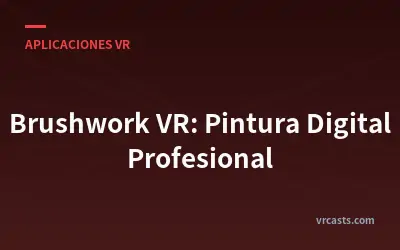 Brushwork VR: Pintura Digital Profesional