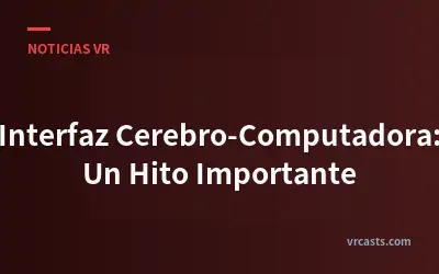 Interfaz Cerebro-Computadora: Un Hito Importante