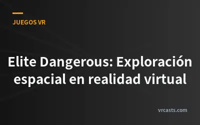 Elite Dangerous: Exploración espacial en realidad virtual
