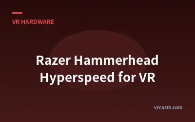 Razer Hammerhead Hyperspeed for VR