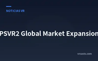 PSVR2 Global Market Expansion