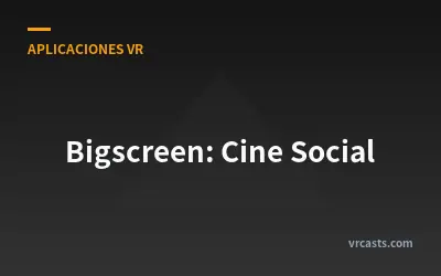 Bigscreen: Cine Social