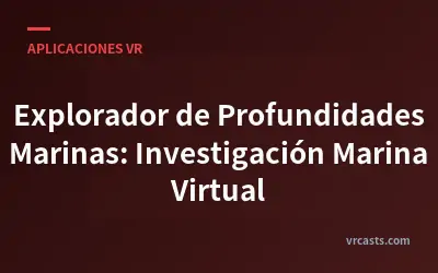 Explorador de Profundidades Marinas: Investigación Marina Virtual
