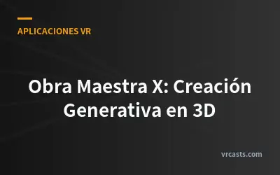 Obra Maestra X: Creación Generativa en 3D