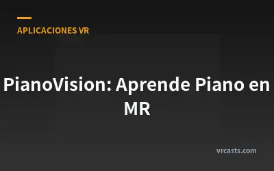PianoVision: Aprende Piano en MR