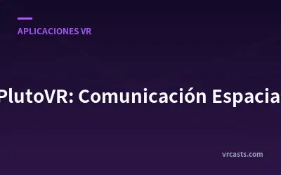 PlutoVR: Comunicación Espacial