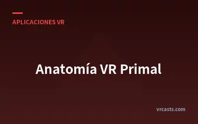 Anatomía VR Primal