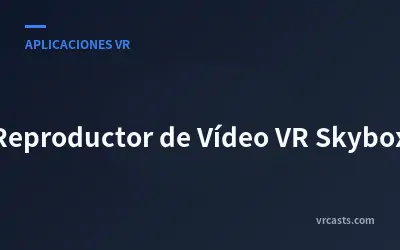 Reproductor de Vídeo VR Skybox