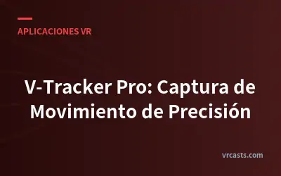 V-Tracker Pro: Captura de Movimiento de Precisión