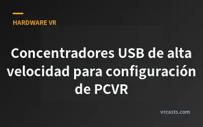 Concentradores USB de alta velocidad para configuración de PCVR