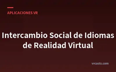 Intercambio Social de Idiomas de Realidad Virtual
