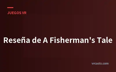 Reseña de A Fisherman's Tale