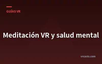 Meditación VR y salud mental