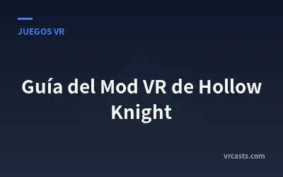 Guía del Mod VR de Hollow Knight