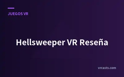 Hellsweeper VR Reseña