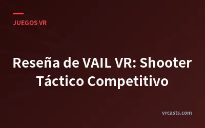 Reseña de VAIL VR: Shooter Táctico Competitivo