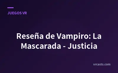 Reseña de Vampiro: La Mascarada - Justicia