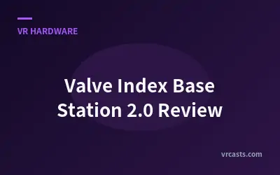 Valve Index Base Station 2.0 Review