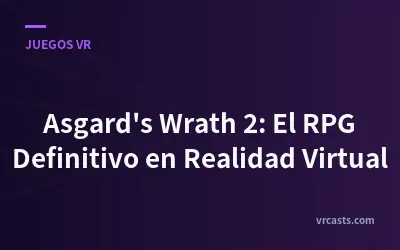 Asgard's Wrath 2: El RPG Definitivo en Realidad Virtual