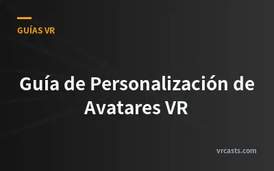 Guía de Personalización de Avatares VR