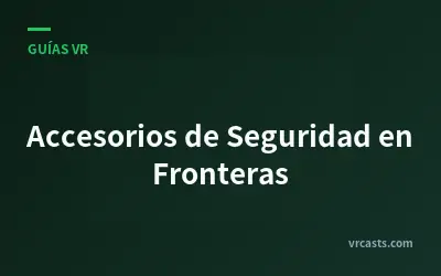 Accesorios de Seguridad en Fronteras