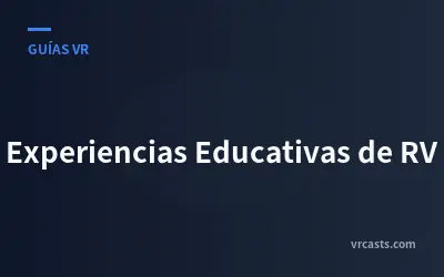 Experiencias Educativas de RV