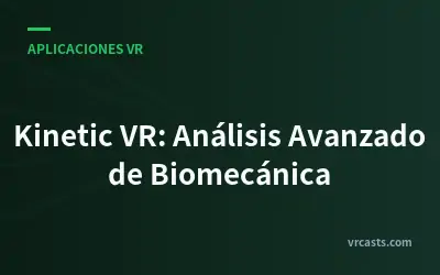 Kinetic VR: Análisis Avanzado de Biomecánica