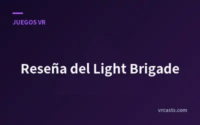 Reseña del Light Brigade