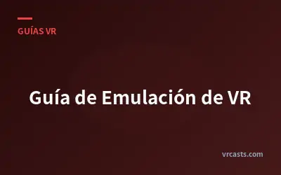 Guía de Emulación de VR