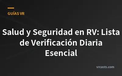 Salud y Seguridad en RV: Lista de Verificación Diaria Esencial
