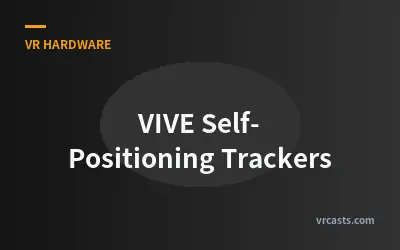 VIVE Self-Positioning Trackers