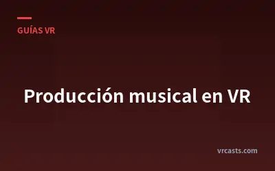 Producción musical en VR