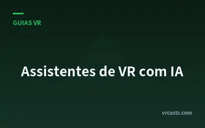 Assistentes de VR com IA
